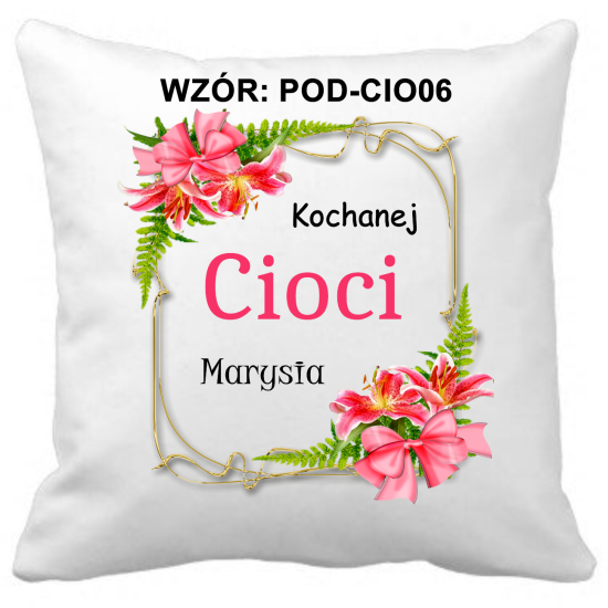 Poduszka DLA CIOCI Personalizowana Z Imieniem Dedykacją hipoalergiczna POD-CIO06