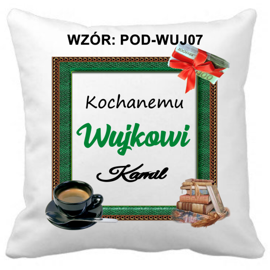 Poduszka DLA WUJKA Personalizowana Z Imieniem Dedykacją hipoalergiczna POD-WUJ07