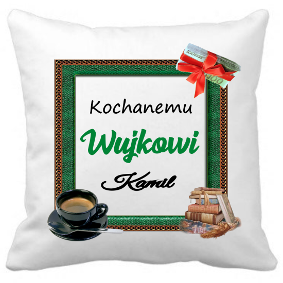 Poduszka DLA WUJKA Personalizowana Z Imieniem Dedykacją hipoalergiczna POD-WUJ07