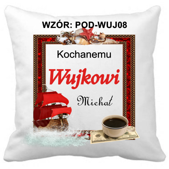 Poduszka DLA WUJKA Personalizowana Z Imieniem Dedykacją hipoalergiczna POD-WUJ08