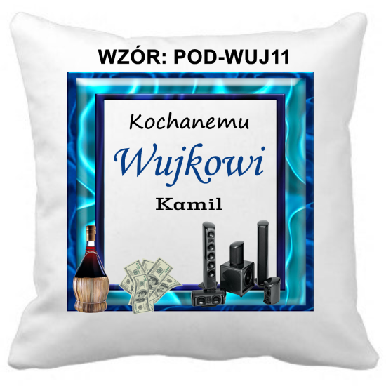 Poduszka DLA WUJKA Personalizowana Z Imieniem Dedykacją hipoalergiczna POD-WUJ11