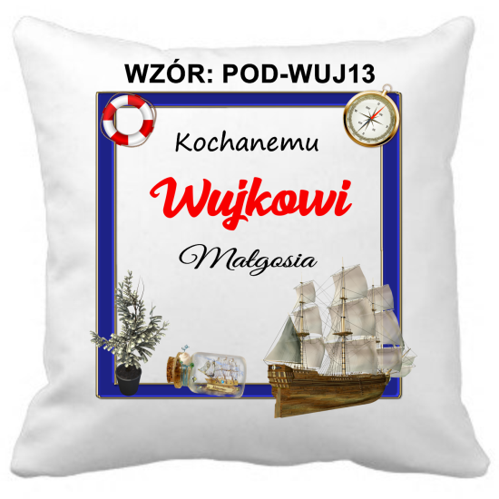 Poduszka DLA WUJKA Personalizowana Z Imieniem Dedykacją hipoalergiczna POD-WUJ13