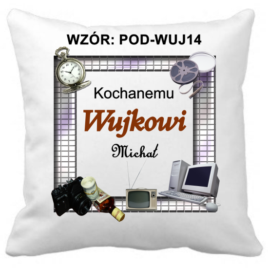Poduszka DLA WUJKA Personalizowana Z Imieniem Dedykacją hipoalergiczna POD-WUJ14